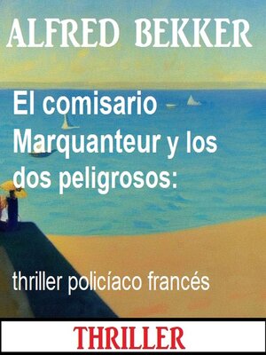 cover image of El comisario Marquanteur y los dos peligrosos